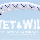 Wet and Wild—The 10th FAI World Cup of Canopy Piloting